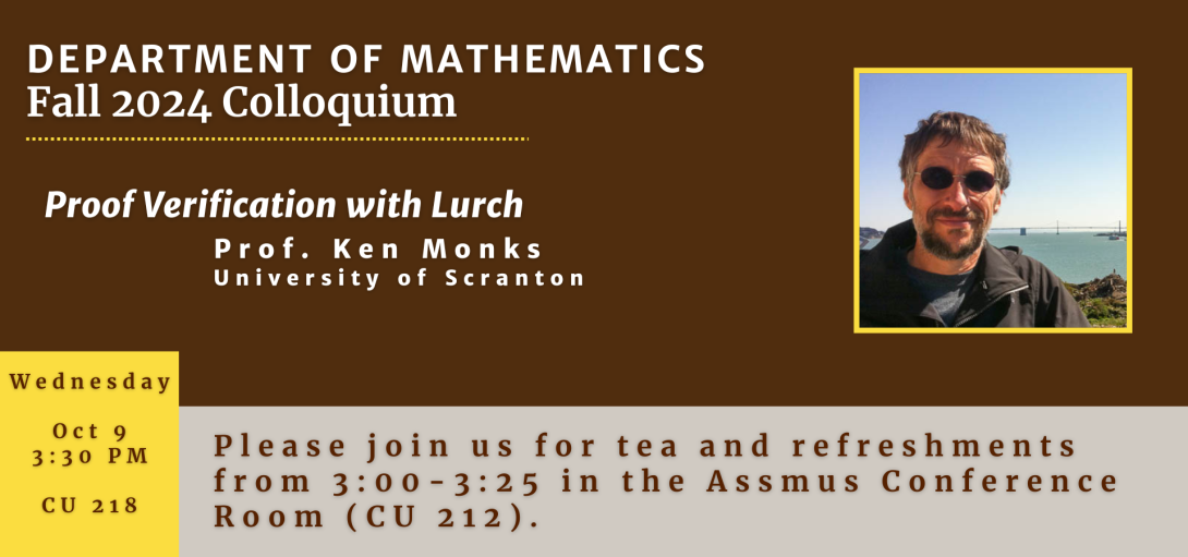 Colloquium - Prof. Ken Monks - University of Scranton - Proof Verification With Lurch